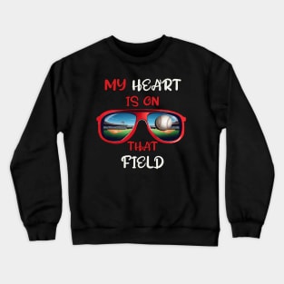 Baseball Mom My Heart Is On That Field Crewneck Sweatshirt